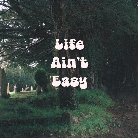 Life Ain't Easy ft. Tarn Francois | Boomplay Music