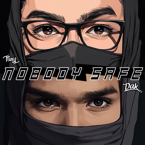 Nobody Safe ft. Dak | Boomplay Music