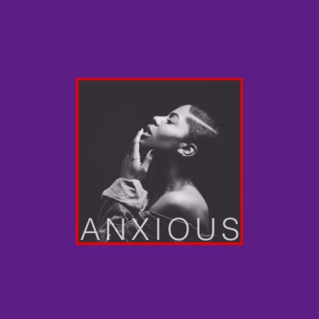 Anxious | Boomplay Music