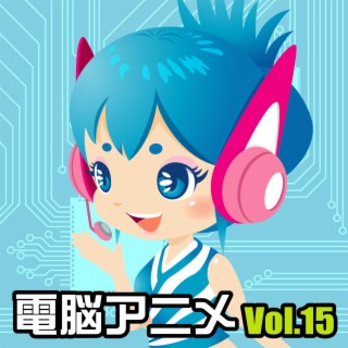 DENNOU ANIME VOL.15