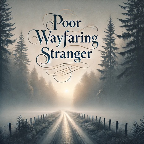 Poor Wayfaring Stranger