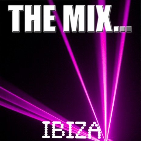 The Mix … Ibiza | Boomplay Music