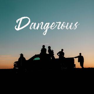 Dangerous