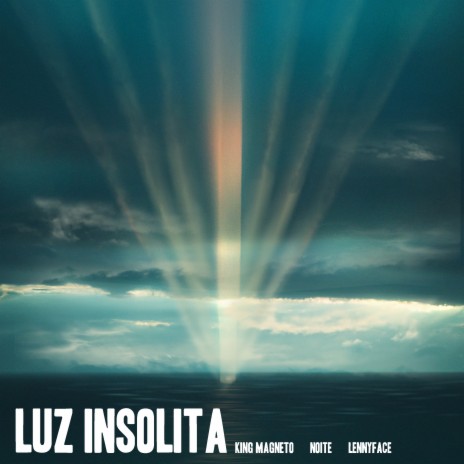 Luz Insólita ft. NOITE & LENNY FACE | Boomplay Music