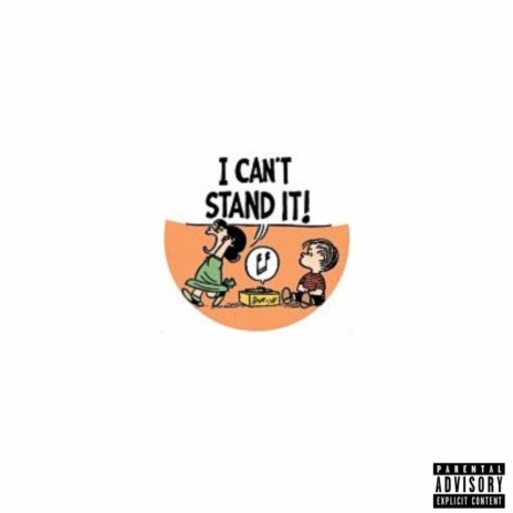 Can't Stand It | Boomplay Music