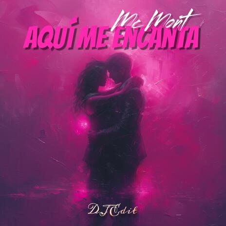 Aqui Me Encanta (DJ Edit) | Boomplay Music