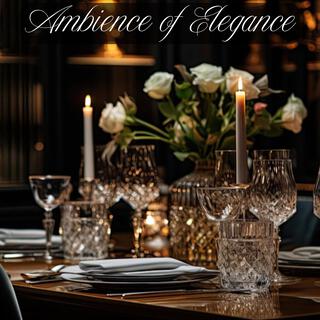 Ambiance of Elegance: Restaurant Jazz for a Fine Dining