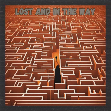 Lost and in the Way | Boomplay Music