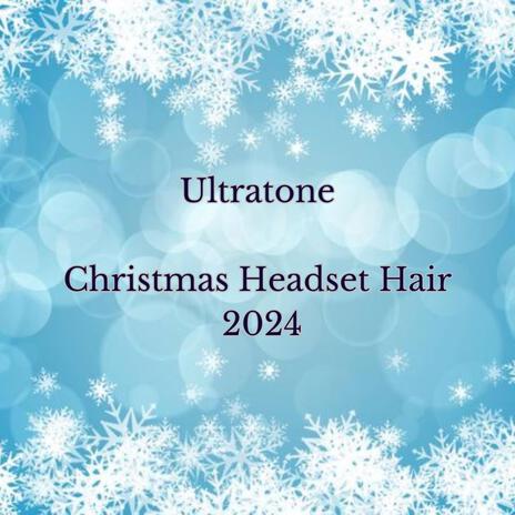 Christmas Headset Hair 2024 | Boomplay Music