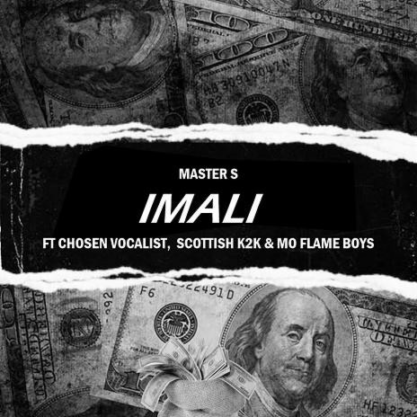 Imali (feat. Chosen Vocalist, Scottish K2k & Mo Flame Boys) | Boomplay Music