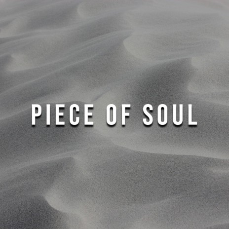 Piece Of Soul | Boomplay Music