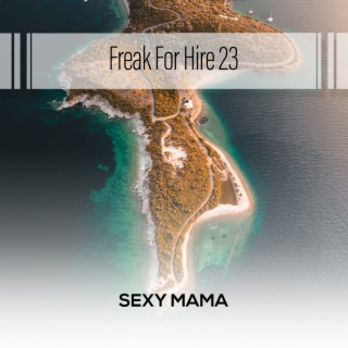 Freak For Hire 23
