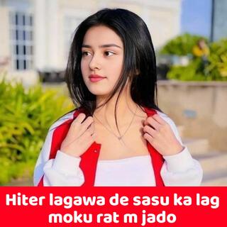 Hiter lagawa de sasu ka lag moku rat m jado