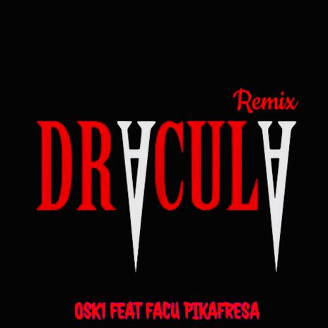 Dracula (Remix) ft. Facu Pikafresa | Boomplay Music