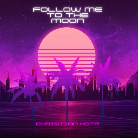 Follow Me To The Moon | Boomplay Music