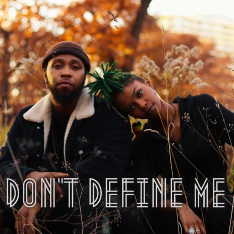Don't Define Me ft. Kia Love | Boomplay Music