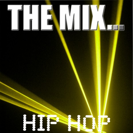 The Mix … Hip Hop | Boomplay Music