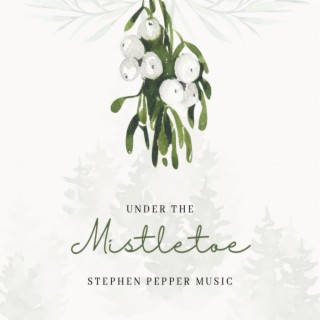 Under The Mistletoe