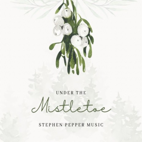 Under The Mistletoe | Boomplay Music