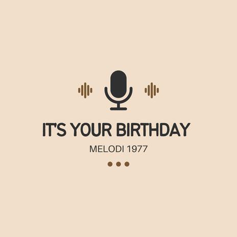 IT' YOUR BIRTHDAY | Boomplay Music