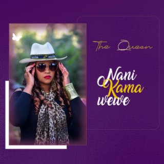 NANI KAMA WEWE lyrics | Boomplay Music