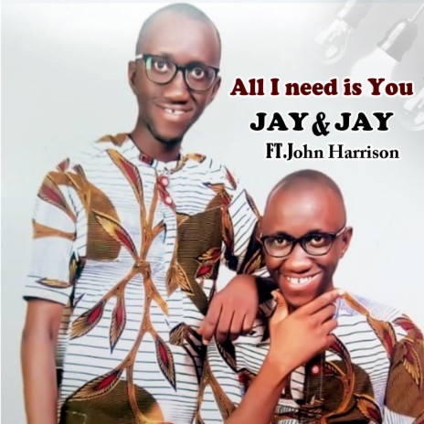 All I Need Is You ft. John Harrison | Boomplay Music