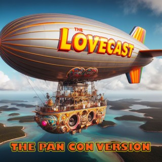 November 25 2023 - The Lovecast with Dave O Rama - CIUT FM - The Pan Con Version