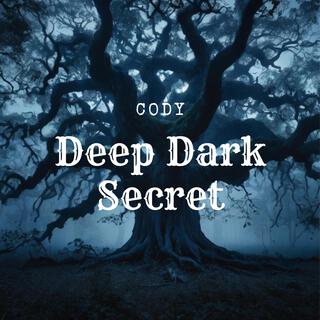 Deep Dark Secret