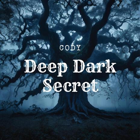 Deep Dark Secret | Boomplay Music