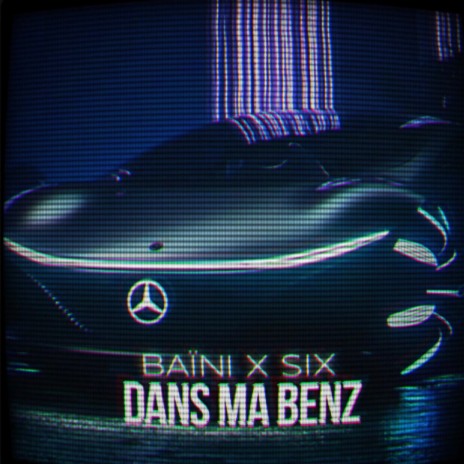 Dans Ma Benz ft. Baïni | Boomplay Music
