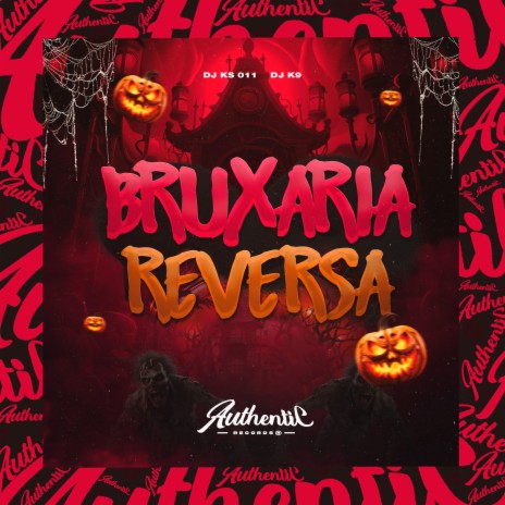 Bruxaria Reversa ft. DJ K9 | Boomplay Music