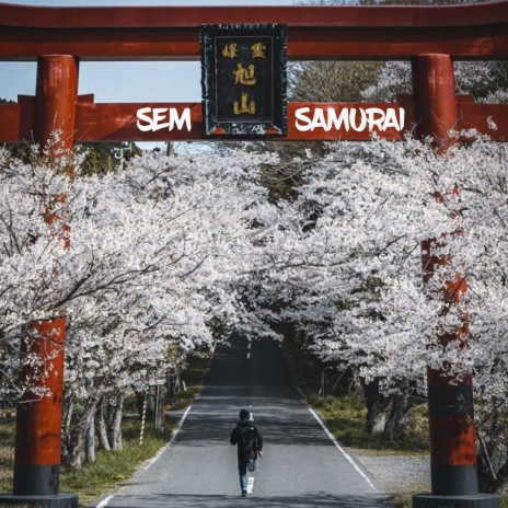 Sem Samurai | Boomplay Music