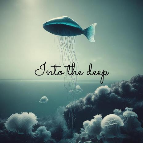 Into the deep