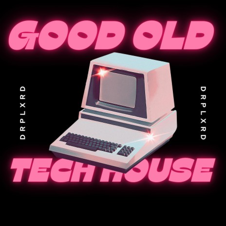 Good Old Tech House | Boomplay Music