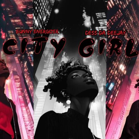 City Girl ft. Bunny Energizer | Boomplay Music