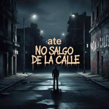 No Salgo De La Calle | Boomplay Music