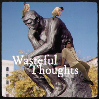 Wasteful Thoughts lyrics | Boomplay Music