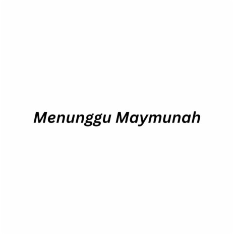 Menunggumu Maymunah ft. Putri Aurellia & VinKy YT | Boomplay Music