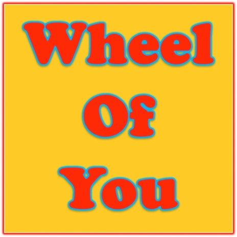 Wheel of You | Boomplay Music