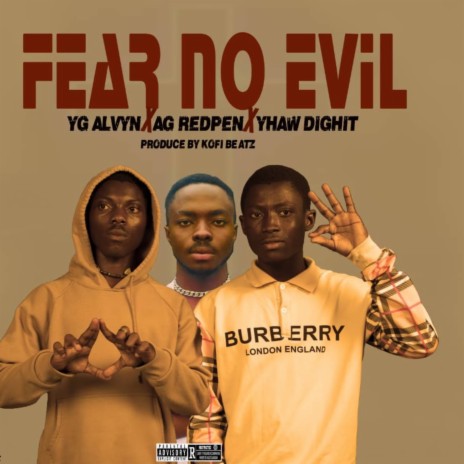 Fear No Evil ft. Yg Alvyn & Ag Redpen | Boomplay Music