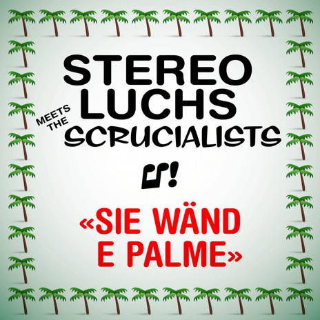 Sie wänd e Palme ft. The Scrucialists | Boomplay Music