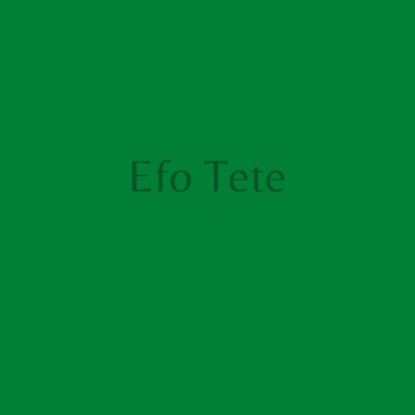 Efo Tete | Boomplay Music