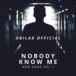 Nobody know me