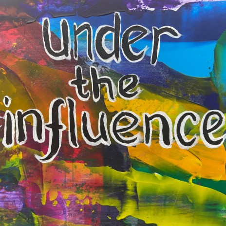 Under The Influence | Boomplay Music
