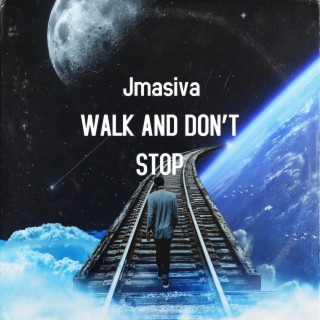 Walk and don't Stop