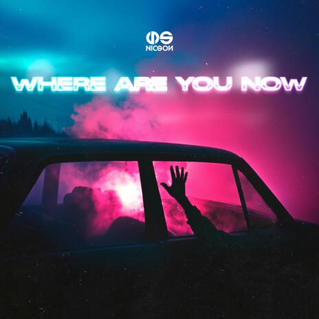 Where Are You Now | Boomplay Music