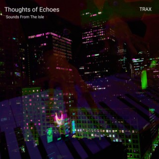 Thoughts of Echoes: Sounds From The Isle