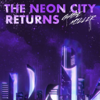 The Neon City Returns