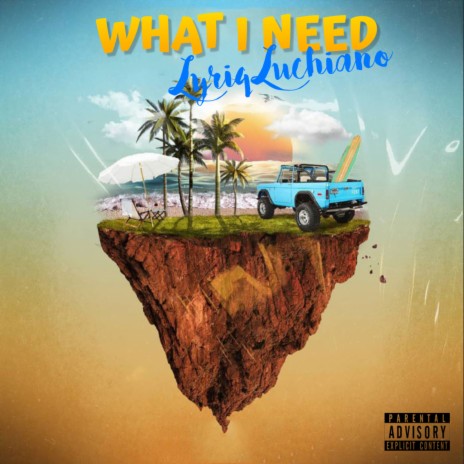 What I Need | Boomplay Music