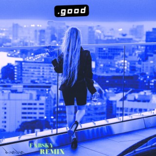 good. (Remix)
